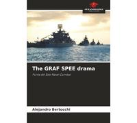 The GRAF SPEE drama: Punta del Este Naval Combat