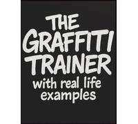 The Graffiti Trainer: Real-Life Graffiti Practice Book with 28 Authentic Urban Surfaces for Beginners and Advanced Writers