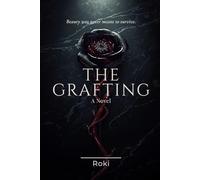 THE GRAFTING: A NOVEL