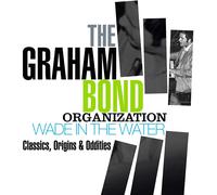 The Graham Bond Organization – Wade In The Water: Classics, Origins & Oddities – CD – Caja