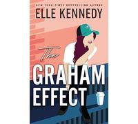 The Graham Effect: The addictive, must-read hockey romance from TikTok sensation, Elle Kennedy! (Campus Diaries)