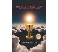 The Grail Reclaimed: A New View of an Old Symbol