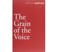 The Grain Of The Voice by Roland Barthes (2010-11-09)