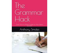 The Grammar Hack: Quick Tricks to Master English for Non-Native Speakers (The Creative ESL Classroom: Dynamic Strategies for Engaging Learners)