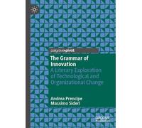 The Grammar of Innovation: A Literary Exploration of Technological and Organizational Change