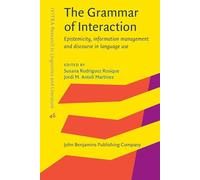 The Grammar of Interaction: Epistemicity, information management and discourse in language use: 46 (IVITRA Research in Linguistics and Literature)