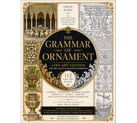 THE GRAMMAR OF ORNAMENT - LINE ART COMPANION EDITION - 112 PLATES | 8.5 x 11 INCH | BLACK-BACKED PAGES (The Owen Jones Library)