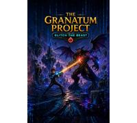THE GRANATUM PROJECT: Glitch the Beast