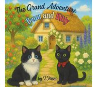 The Grand Adventure of Beau and Kitty: The story about the friendship of two cats and their courage