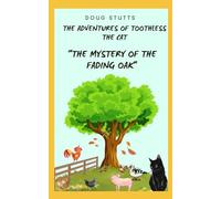 The Grand Adventure of Toothless the Cat:: "The Mystery of the Fading Oak"