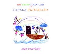 The Grand Adventures Of Captain Whitebeard