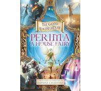 The Grand Adventures of Perima, A House Fairy: A True Story as Narrated to Daphne Charters