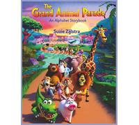 The Grand Animal Parade - An Alphabet Storybook: An A to Z Rhyming Adventure Through the Wild