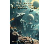 The Grand Anthology of Small Tales