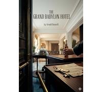The grand babylon hotel: By arnold bennett