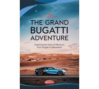 The Grand Bugatti Adventure: Exploring the Heart of Morocco from Tangier to Marrakech