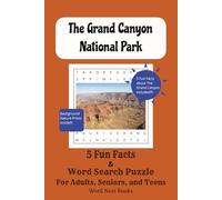 The Grand Canyon National Park 5 Fun Facts & Word Search Puzzle Book: Word Searches and 5 Fun Facts about The Grand Canyon, Nature, Outdoors, ... Gifts for Vacations, Holidays, and Travel