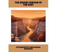 The Grand Canyon Of The East: Letchworth'S Geological Wonders