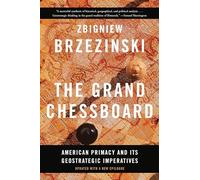 The Grand Chessboard: American Primacy and Its Geostrategic Imperatives (Revised)