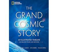 The Grand Cosmic Story: An Illustrated Timeline 13.8 Billion Years and Beyond