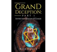 THE GRAND DECEPTION: Part 1: Enter the Dragon of Chaos