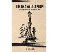 The Grand Deception: The Definitive History of the Hidden World