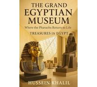 THE GRAND EGYPTIAN MUSEUM: Where the Pharaohs Return to Life | Treasures in Egypt