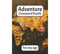 The Grand Expedition of Words: An Epic Adventure Through 100 Enigmatic Crossword Puzzles, Where Clues Become Treasures, Challenges Await Bold Solvers, ... Hidden Journeys Across Lands of Imagination