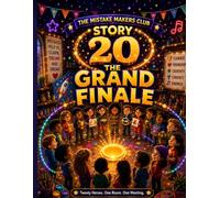 The Grand Finale - Story 20 (Final Story) (The Mistake Makers Club)