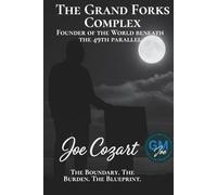 The Grand Forks Complex: The Boundary. The Burden. The Blueprint.