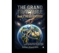 THE GRAND FRACTURE: Book3: THE GOLDEN STITCH