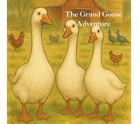 The Grand Goose Adventure