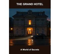 The Grand Hotel: A World Of Secrets