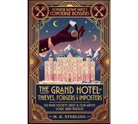 The Grand Hotel of Thieves, Forgers & Imposters: 50 High-Society Heist & Con-Artist Logic Grid Puzzles (The Grand Hotel Mystery Puzzle Series)