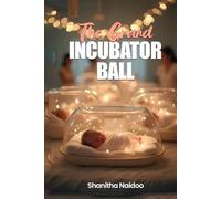 The Grand Incubator Ball: A Story Of Healing And Hope