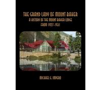 The Grand Lady of Mount Baker: A History of the Mount Baker Lodge From 1927-1931