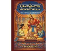 The Grand Master of Mahodayapuram - Twelve Timeless Tales of a Master Mind: Logic, Power, and Justice in an Ancient Kingdom (from the hindu heartland)