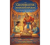 The Grand Master of Mahodayapuram - Twelve Timeless Tales of a Master Mind: The Art of Reason in Royal Times (from the hindu heartland)