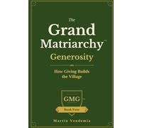 The Grand Matriarchy Generosity: How Giving Builds the Village