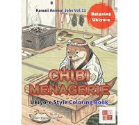 The Grand Menagerie: Ukiyo-e Coloring Book for Adults: A Mindfulness Journey through a Diverse World of Fur, Feathers, and Scales in Japanese Style (kawaii×Ukiyo-e)