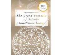The Grand Pentacle of Solomon: Sacred Talisman Tracing - Trace the Seal of Protection and Fortune (100 Tracings)