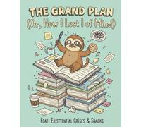 The Grand Plan (Or How I Lost My Mind): Undated Weekly & Mothly Planner, 12 Month Planner Weekly & Monthly, 8' x 10', Paperback