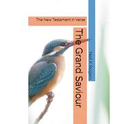 The Grand Saviour: The New Testament in Verse (Epic Bible Poetry)