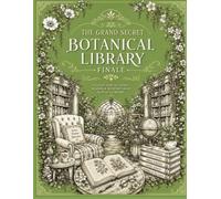 The Grand Secret Botanical Library: A Cozy Adult Coloring Book of Enchanted Libraries, Secret Gardens, Victorian Greenhouses, Magical Reading Rooms, ... Escapes for Relaxation and Stress Relief