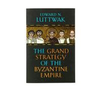 The Grand Strategy of the Byzantine Empire