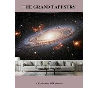 The Grand Tapestry: A Celebration Of Existence