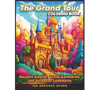 The Grand Tour Coloring Book Vol. 2: Majestic Castles, Grand Cathedrals and European Landmarks