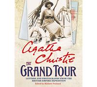 The Grand Tour [Idioma Inglés]: Letters and photographs from the British Empire Expedition 1922