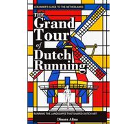The Grand Tour of Dutch Running: Running the Landscapes That Shaped Dutch Art