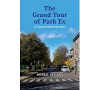 The Grand Tour of Park Ex: & Assorted Half-Told Yarns